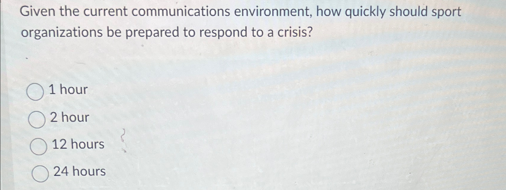  Given the current communications environment, how quickly should sport organizations be