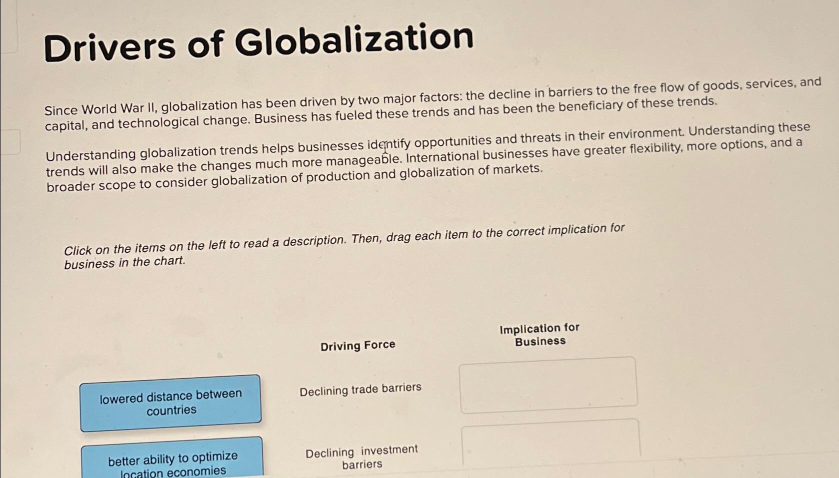  Drivers of Globalization Since World War II, globalization has been driven