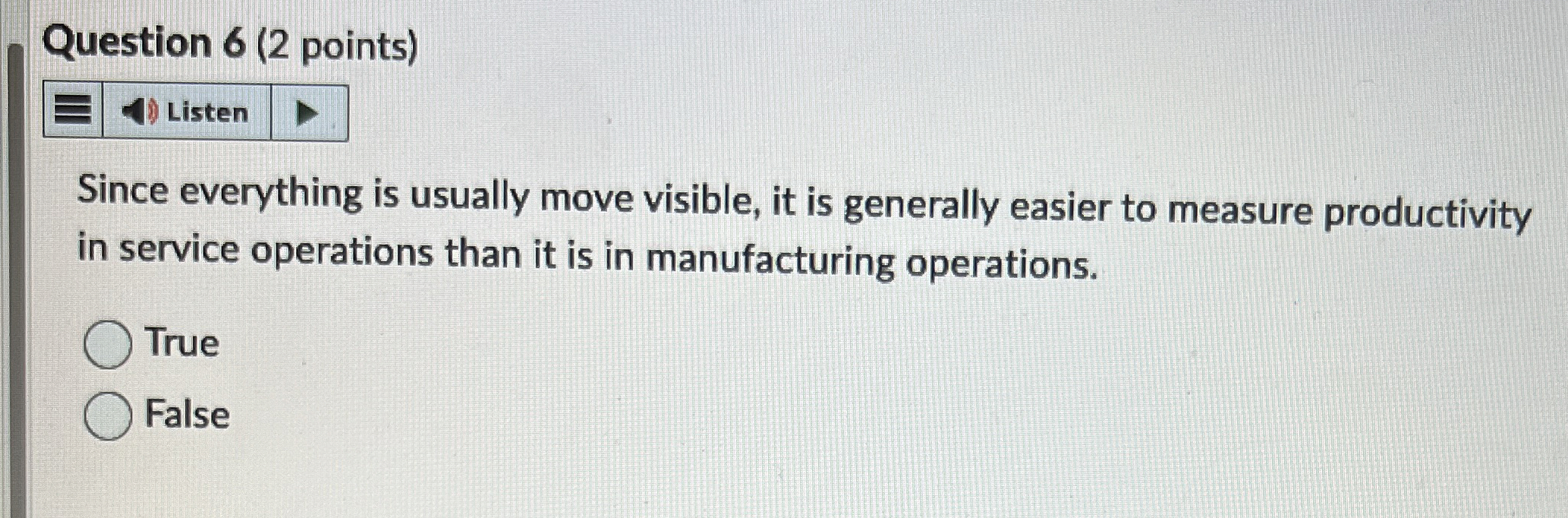  Question 6(2 points) Listen Since everything is usually move visible, it
