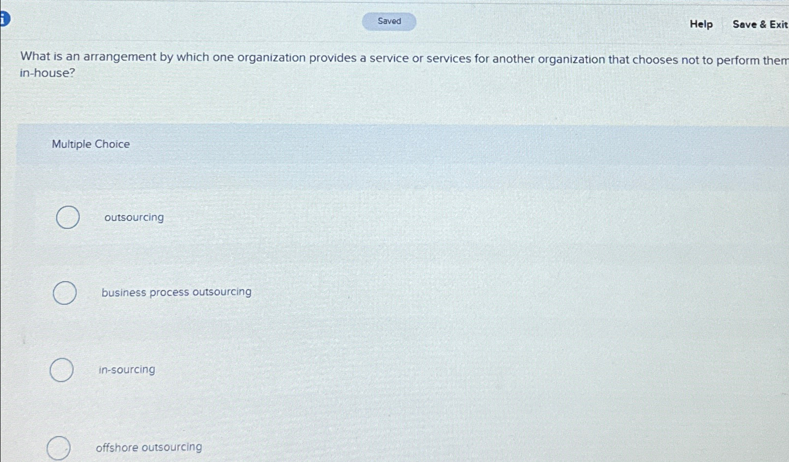  Help Save & Exit What is an arrangement by which one