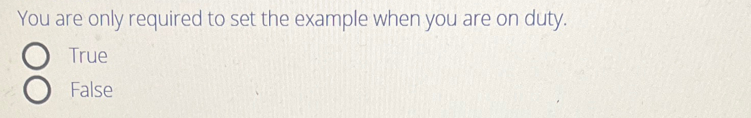  You are only required to set the example when you are