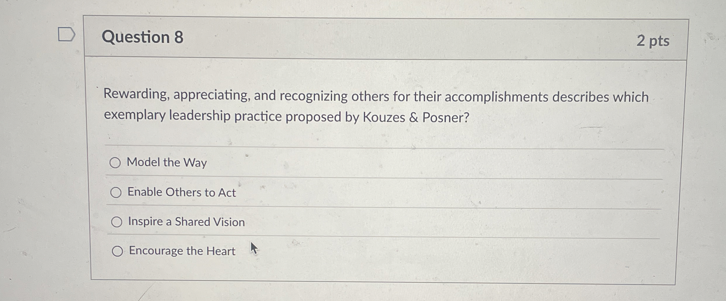  Question 8 2 pts Rewarding, appreciating, and recognizing others for their