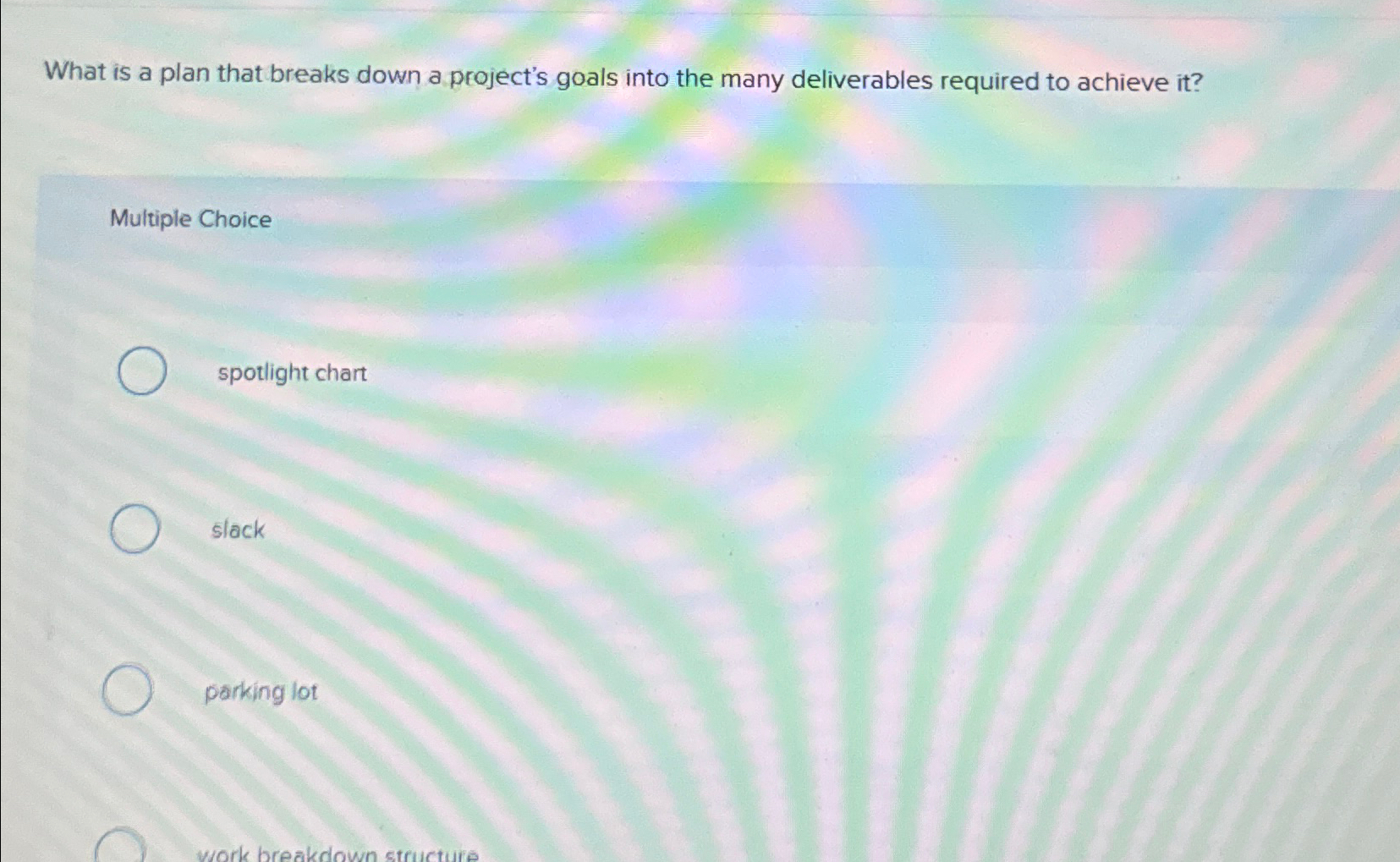  What is a plan that breaks down a project's goals into