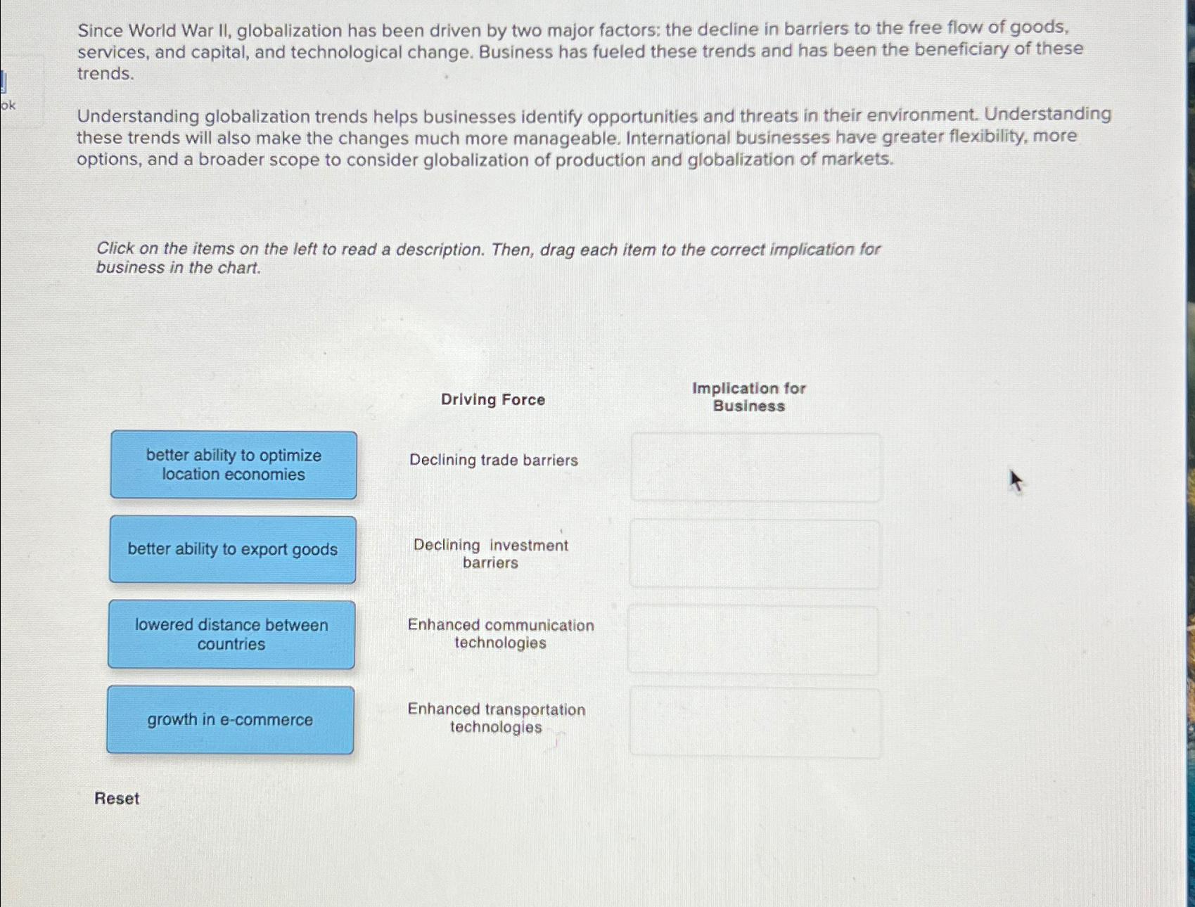  Since World War II, globalization has been driven by two major