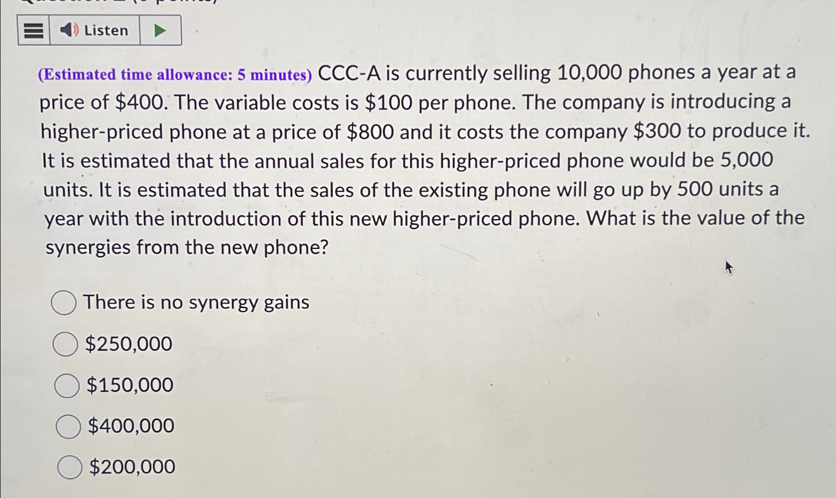  (Estimated time allowance: 5 minutes) CCC-A is currently selling 10,000 phones