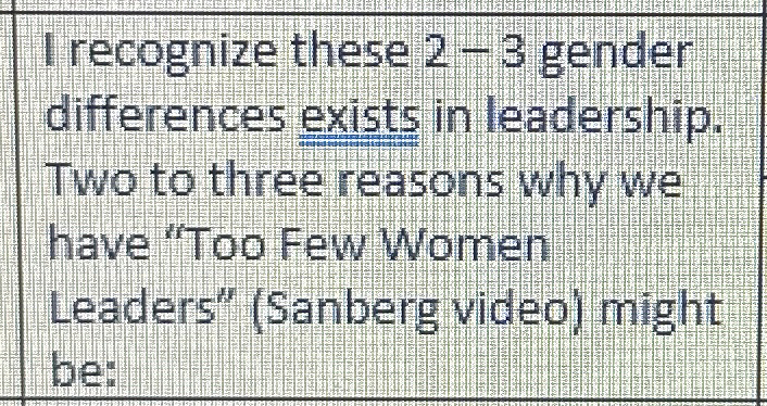  1 recognize these 2-3 gender differences exists in leadership. Two to