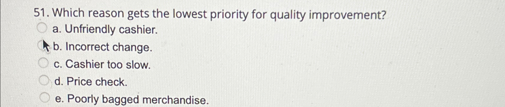  51. Which reason gets the lowest priority for quality improvement? a.