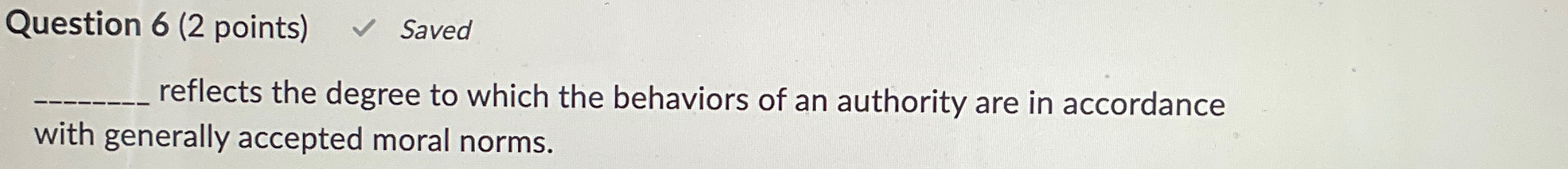 Question 6(2 points) Saved reflects the degree to which the behaviors