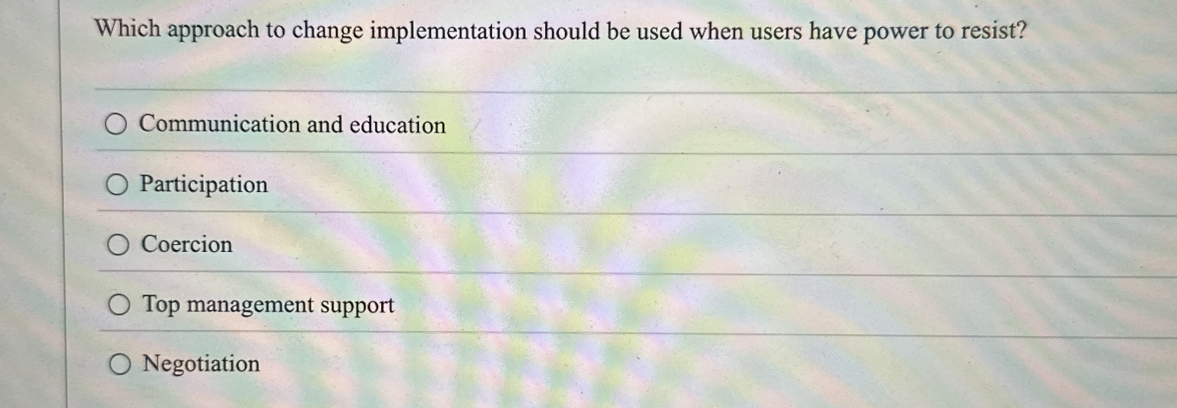  Which approach to change implementation should be used when users have