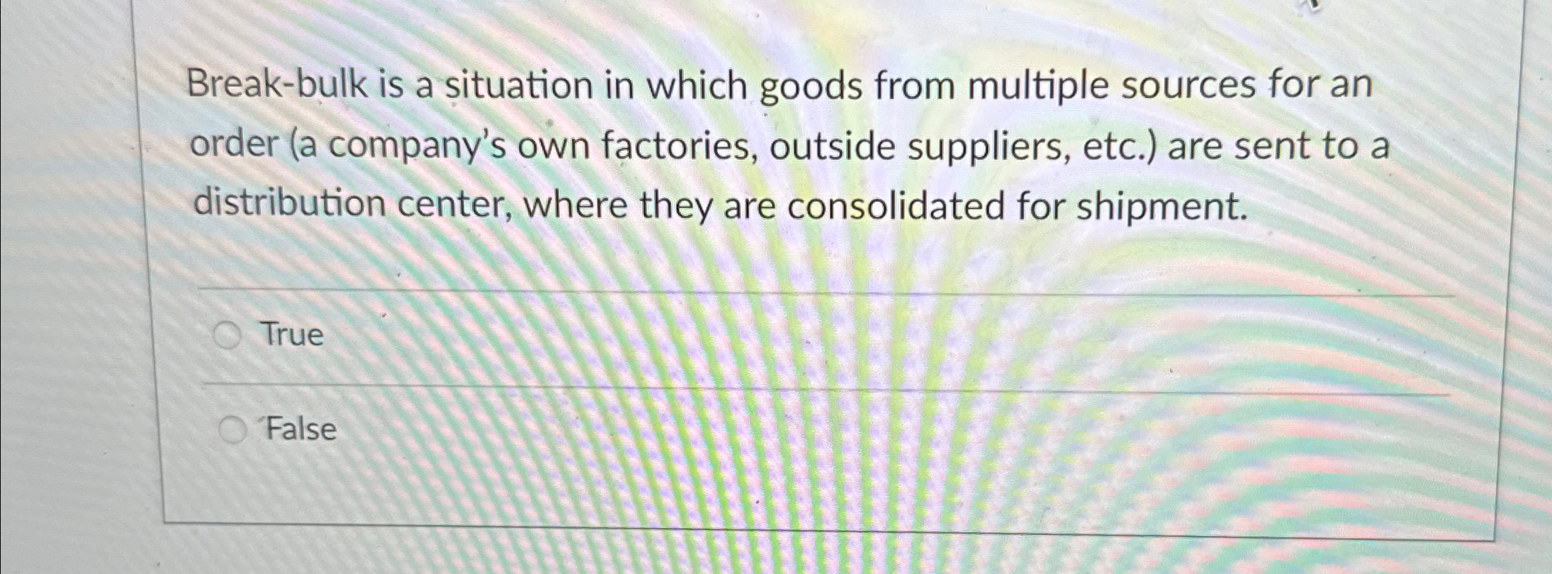  Break-bulk is a situation in which goods from multiple sources for