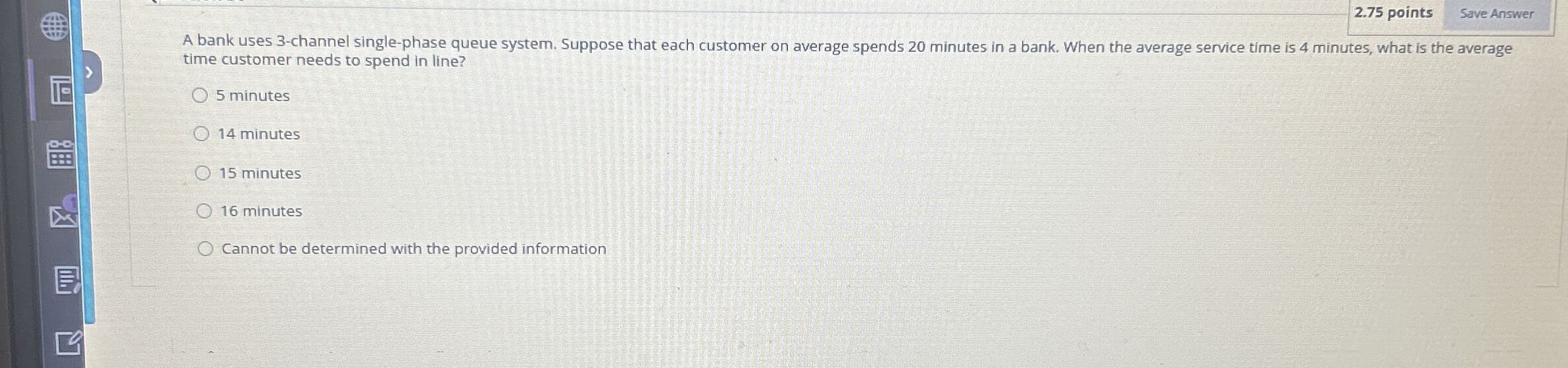  2.75 points time customer needs to spend in line? 5 minutes