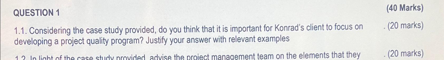  QUESTION 1 (40 Marks) 1.1. Considering the case study provided, do
