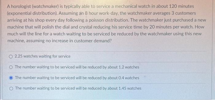  A horologist (watchmaker) is typically able to service a mechanical watch