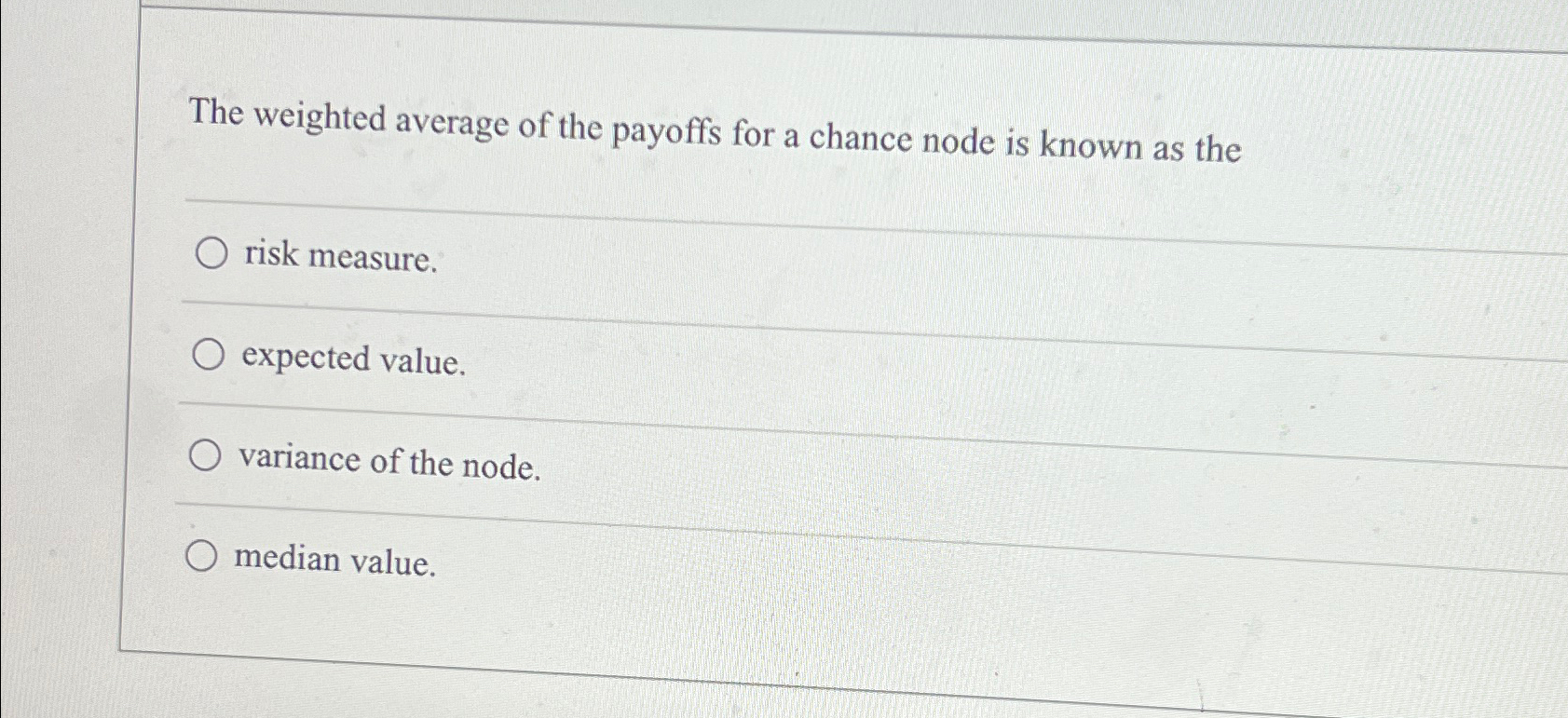  The weighted average of the payoffs for a chance node is