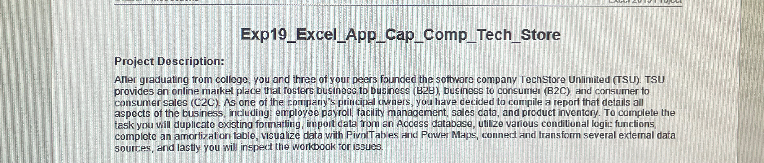  Exp19_Excel_App_Cap_Comp_Tech_Store Project Description: After graduating from college, you and three of