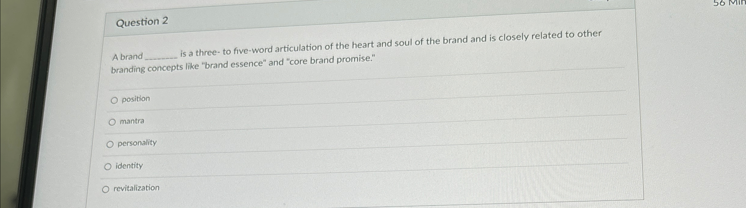  Question 2 A brand is a three- to five-word articulation of