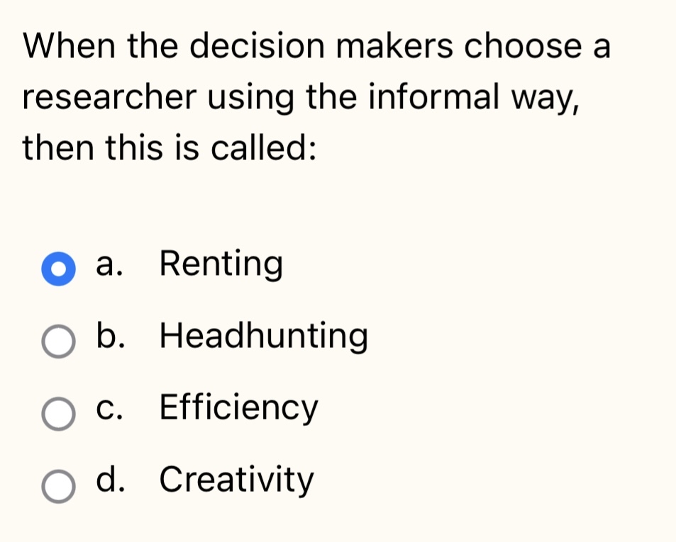 When the decision makers choose a researcher using the informal way,