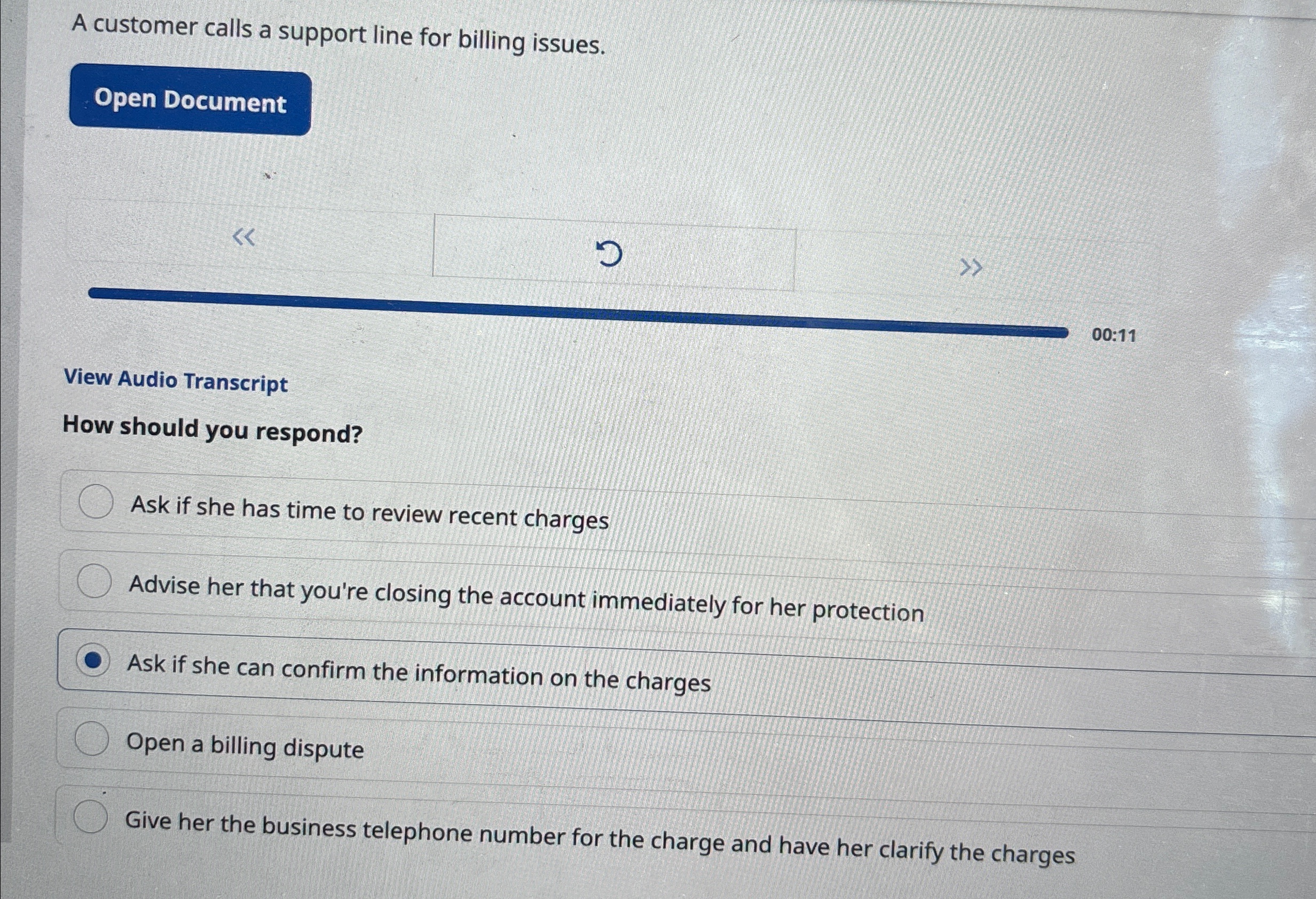  A customer calls a support line for billing issues. 00:11 View