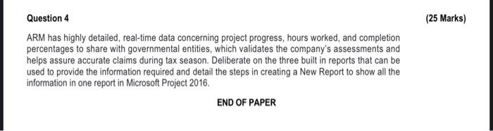  Question 4 ARM has highly detailed, real-time data concerning project progress,