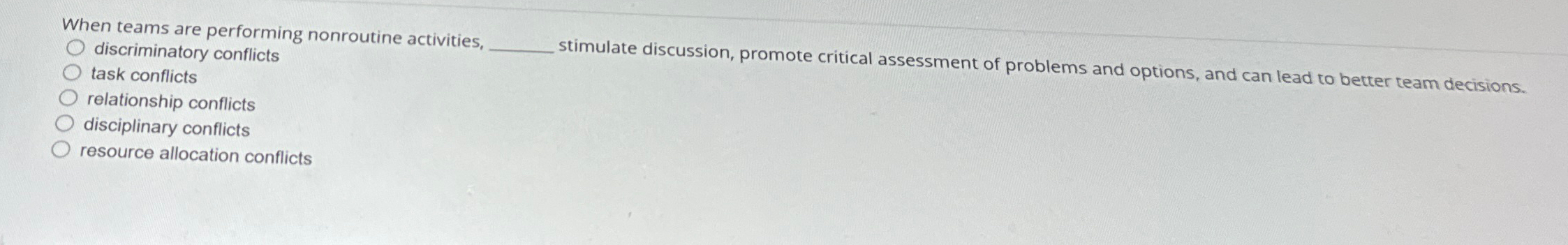  When teams are performing nonroutine activities, q, discriminatory conflicts stimulate discussion,