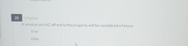  0.9 points A window unit AC affixed to the property will