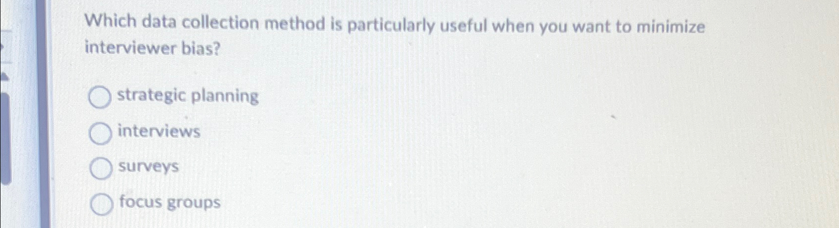  Which data collection method is particularly useful when you want to