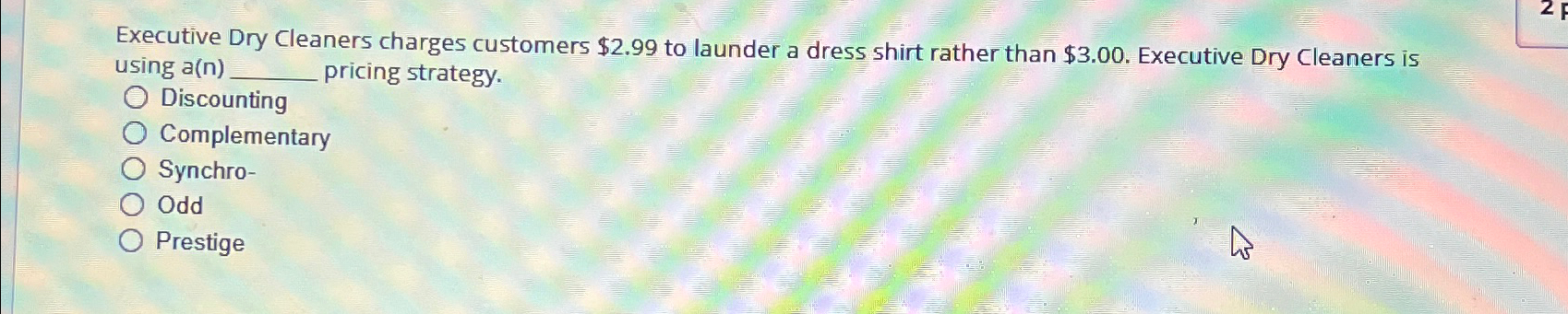  Executive Dry Cleaners charges customers $2.99 to launder a dress shirt