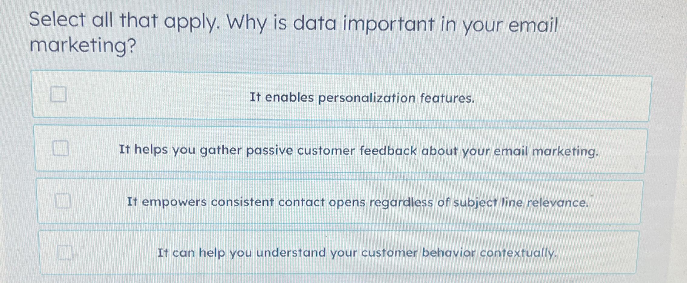  Select all that apply. Why is data important in your email
