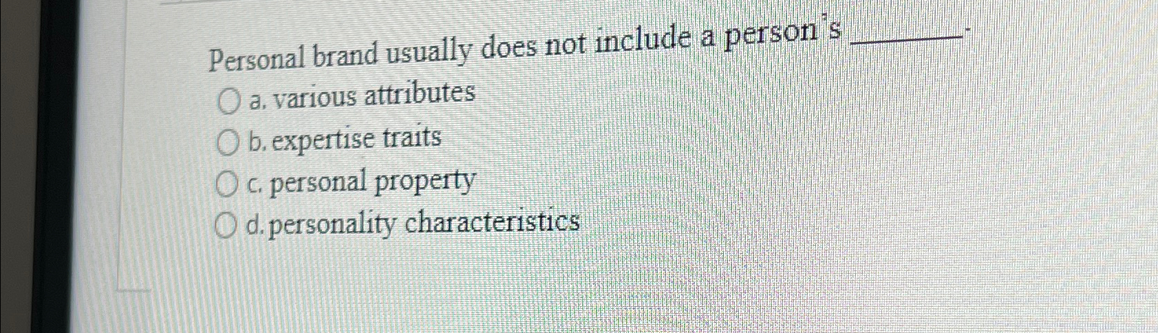  Personal brand usually does not include a person's q, a. various