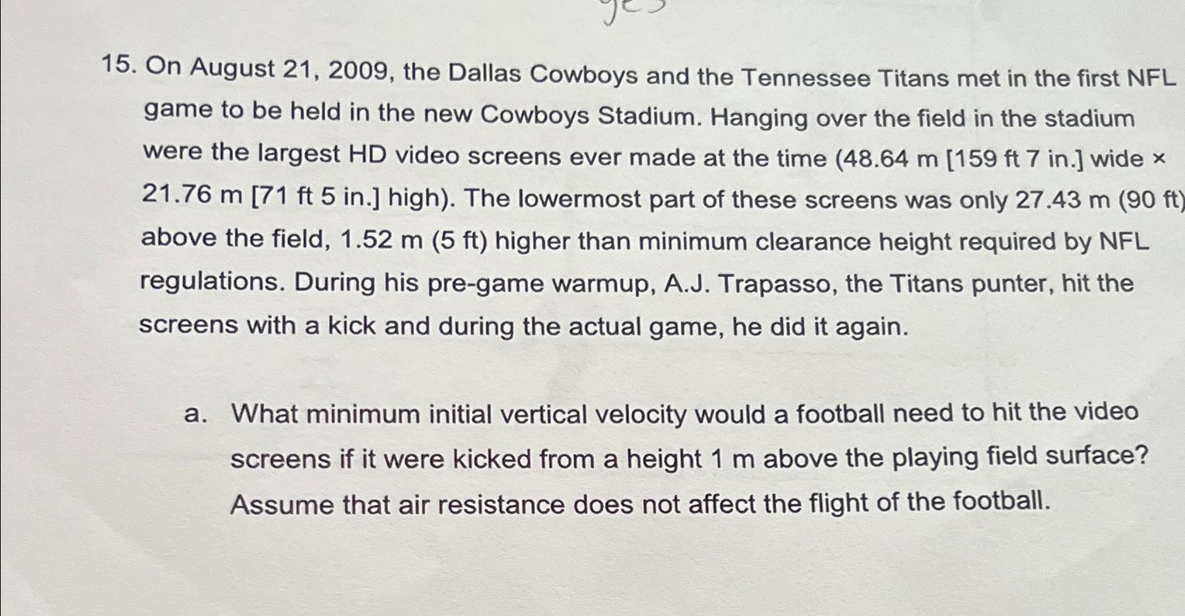  On August 21,2009, the Dallas Cowboys and the Tennessee Titans met