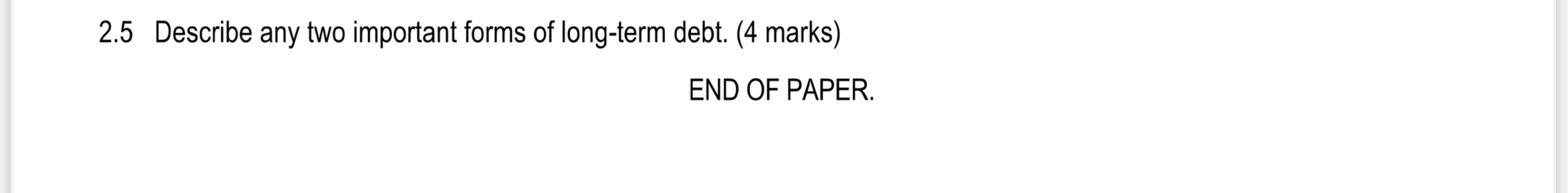  2.5 Describe any two important forms of long-term debt. (4 marks)