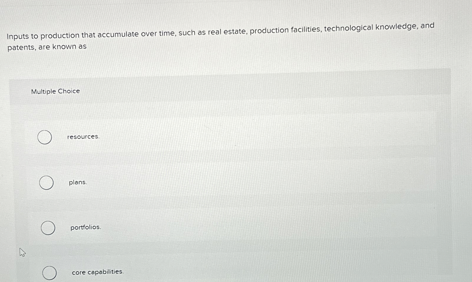  Inputs to production that accumulate over time, such as real estate,