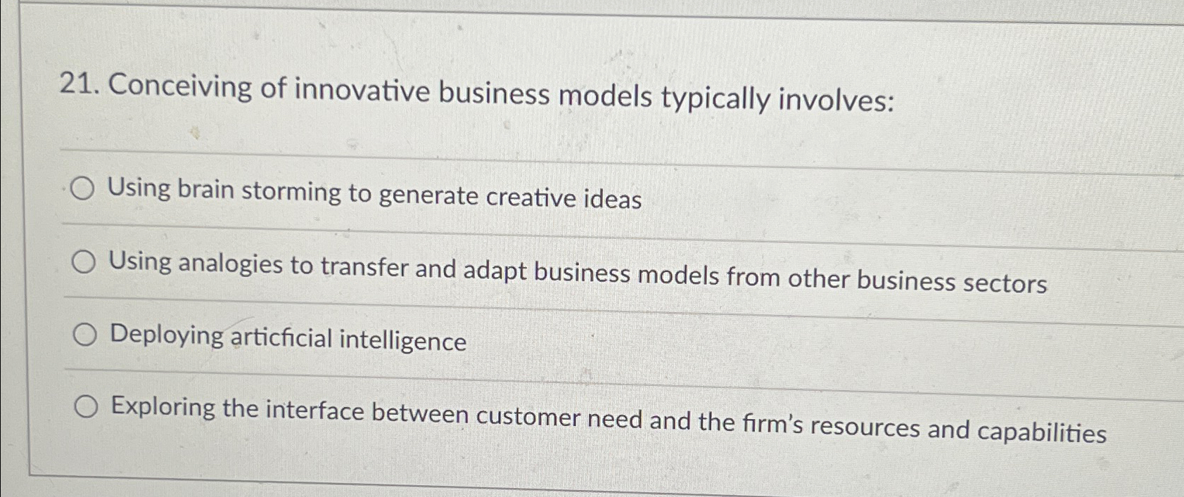  Conceiving of innovative business models typically involves: Using brain storming to