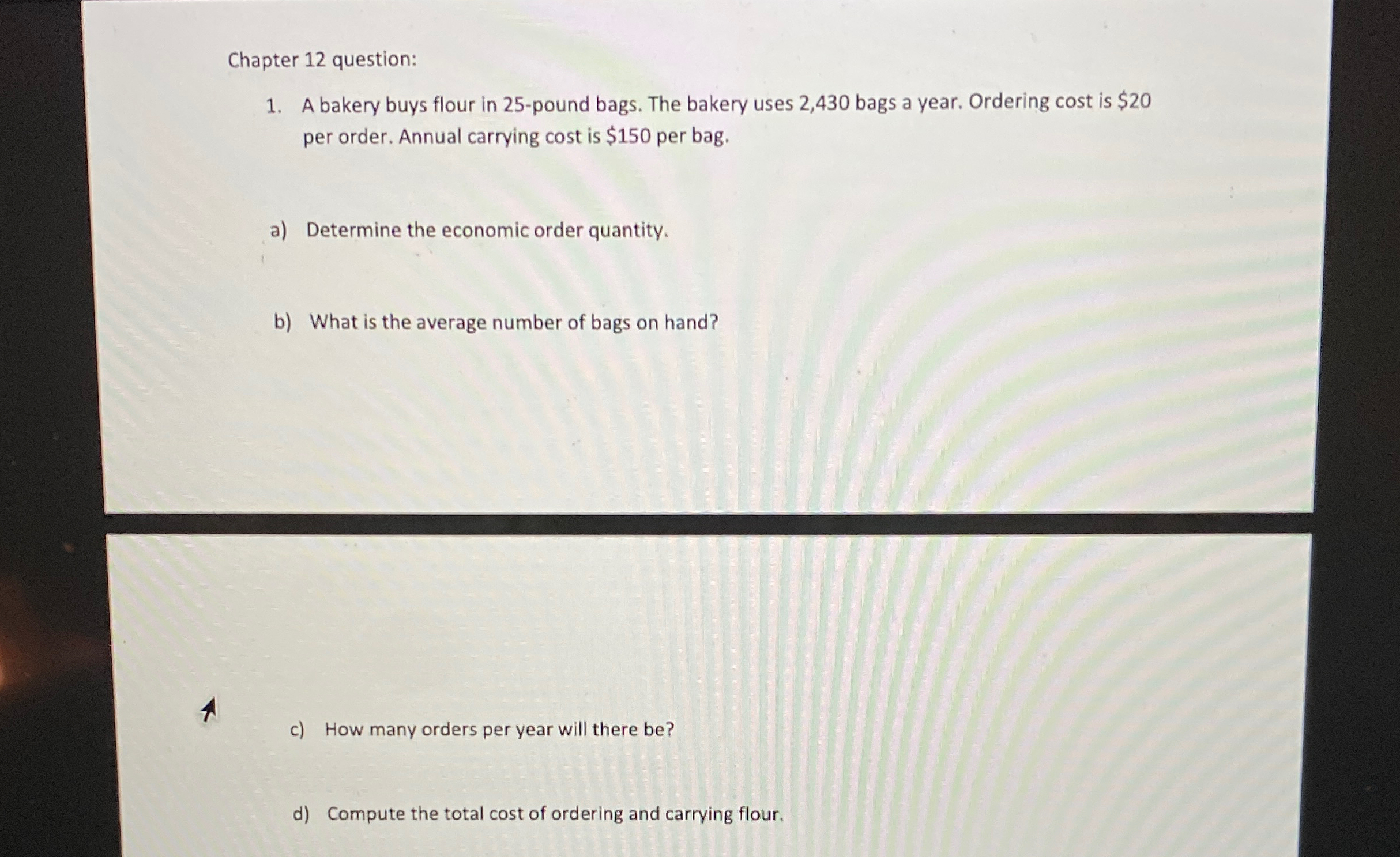  Chapter 12 question: A bakery buys flour in 25-pound bags. The