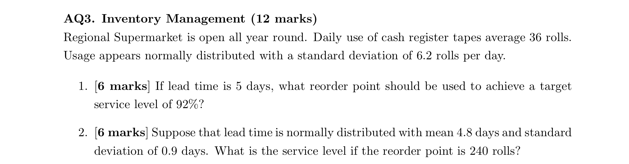  AQ3. Inventory Management (12 marks) Regional Supermarket is open all year