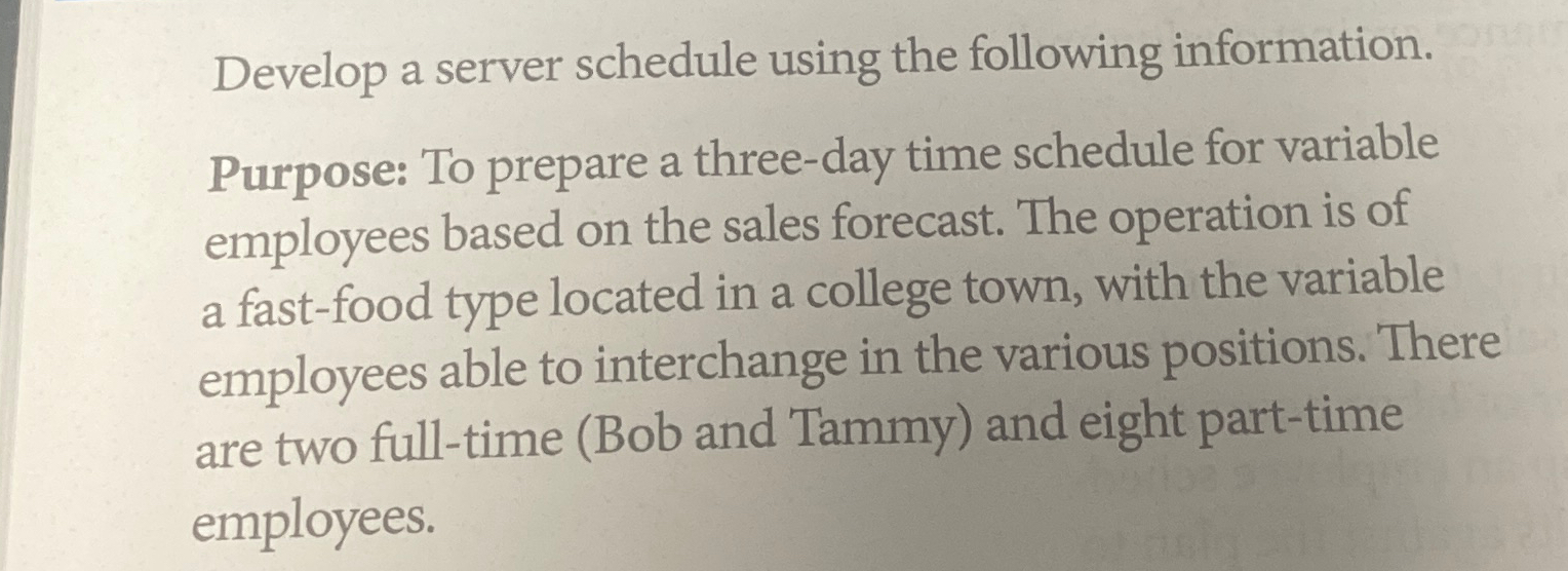  Develop a server schedule using the following information. Purpose: To prepare