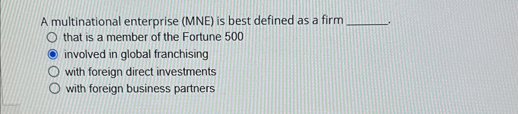  A multinational enterprise (MNE) is best defined as a firm that
