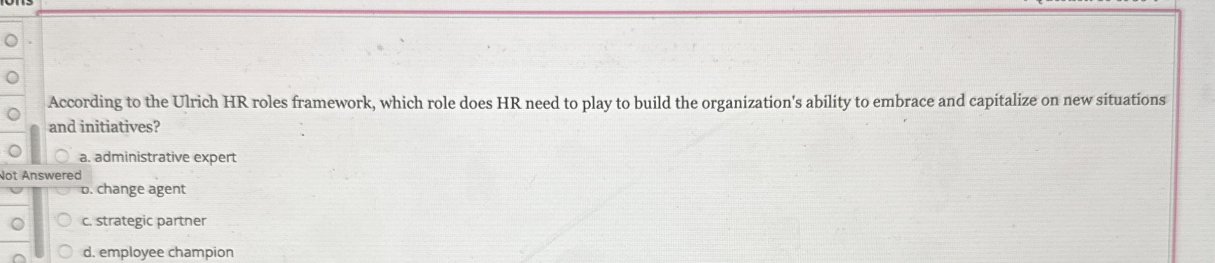  According to the Ulrich HR roles framework, which role does HR