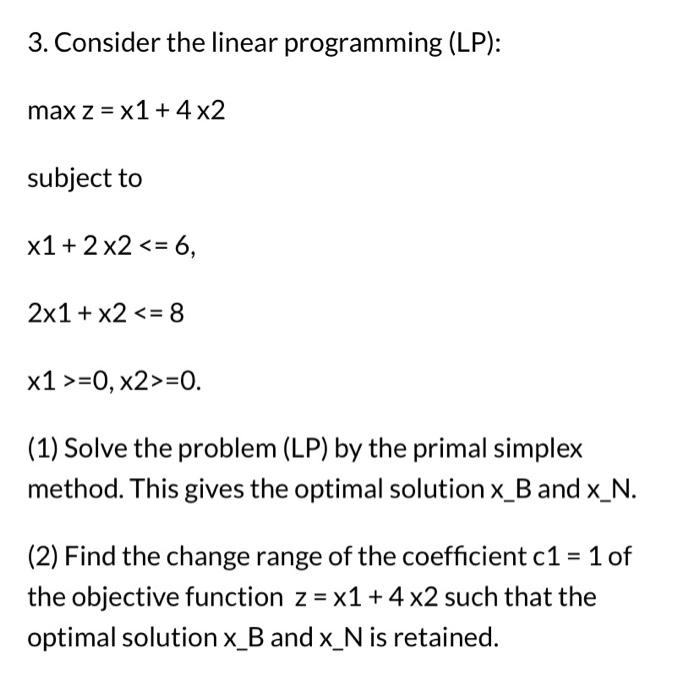 Can you please help me with this question 3. Consider the linear