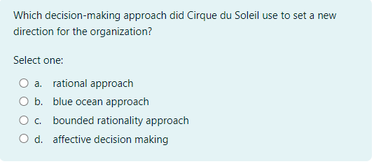  Which decision-making approach did Cirque du Soleil use to set a