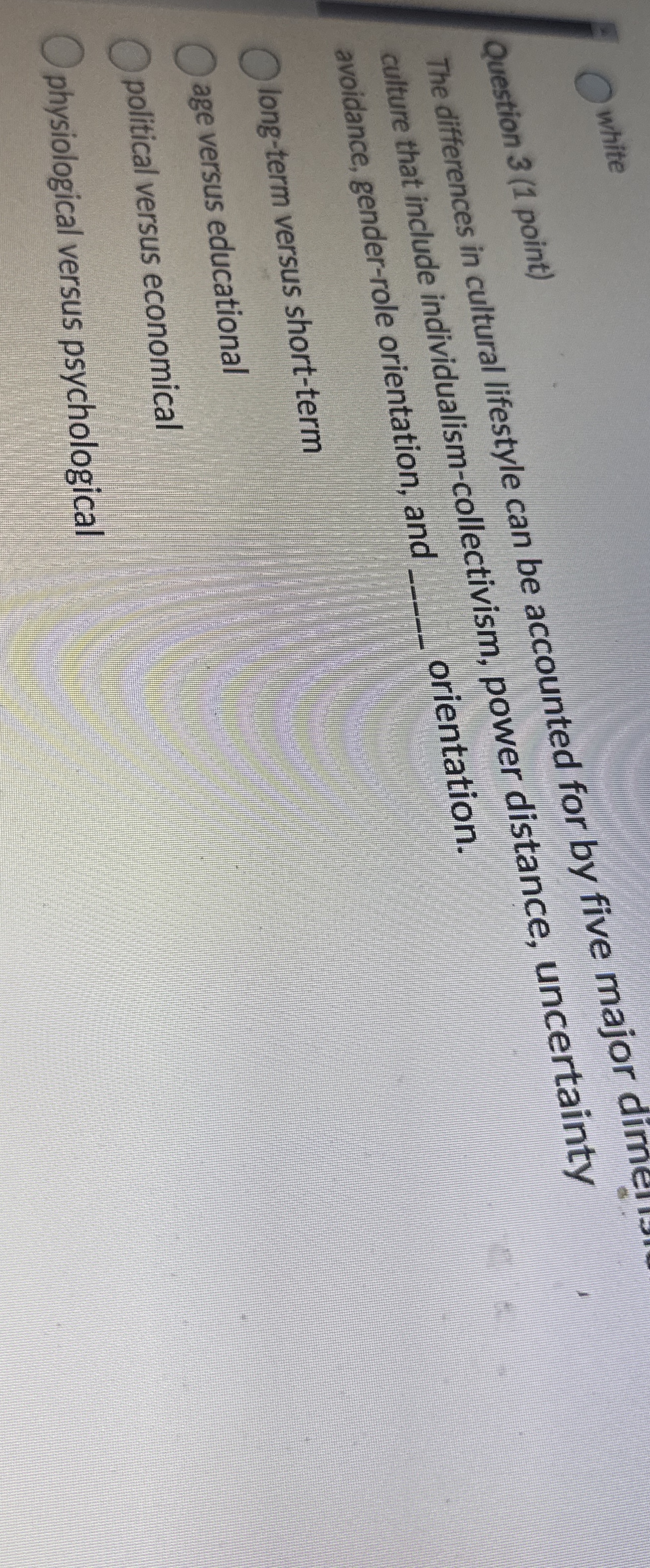  Question 3(1 point) The differences in cultural lifestyle can be accounted