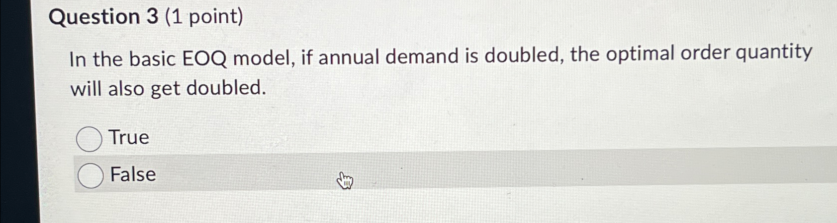  Question 3(1 point) In the basic EOQ model, if annual demand