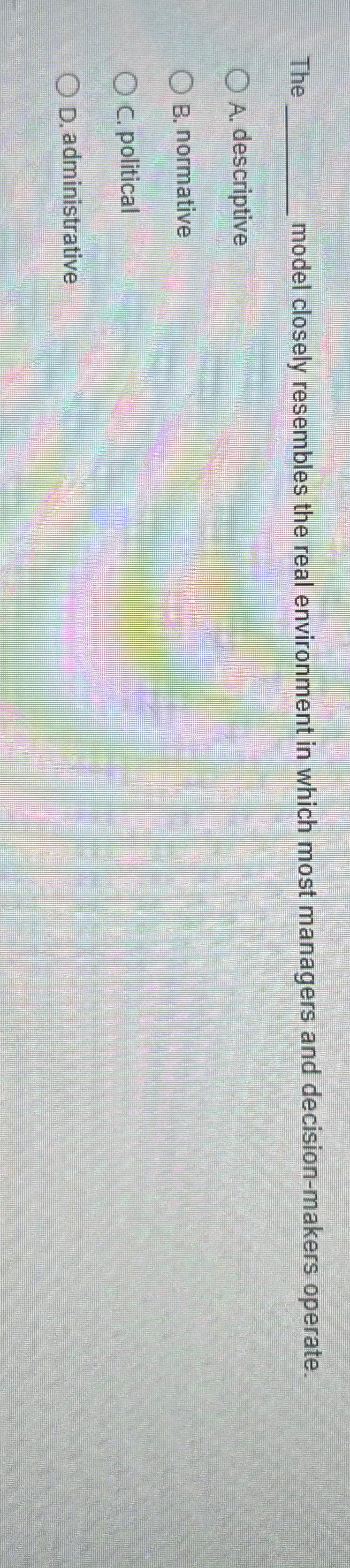  The q, model closely resembles the real environment in which most