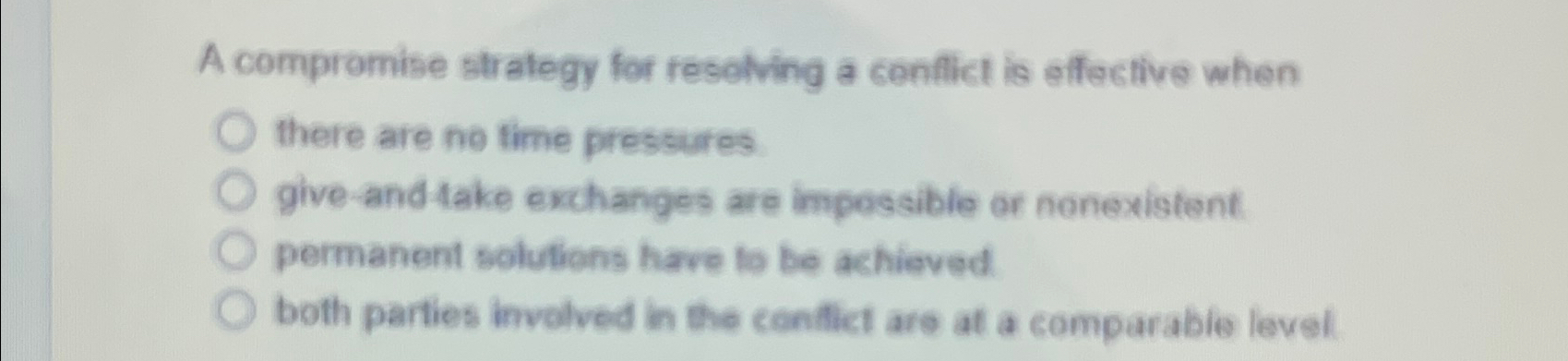  A compromise strategy for resolving a conflict is effective when there
