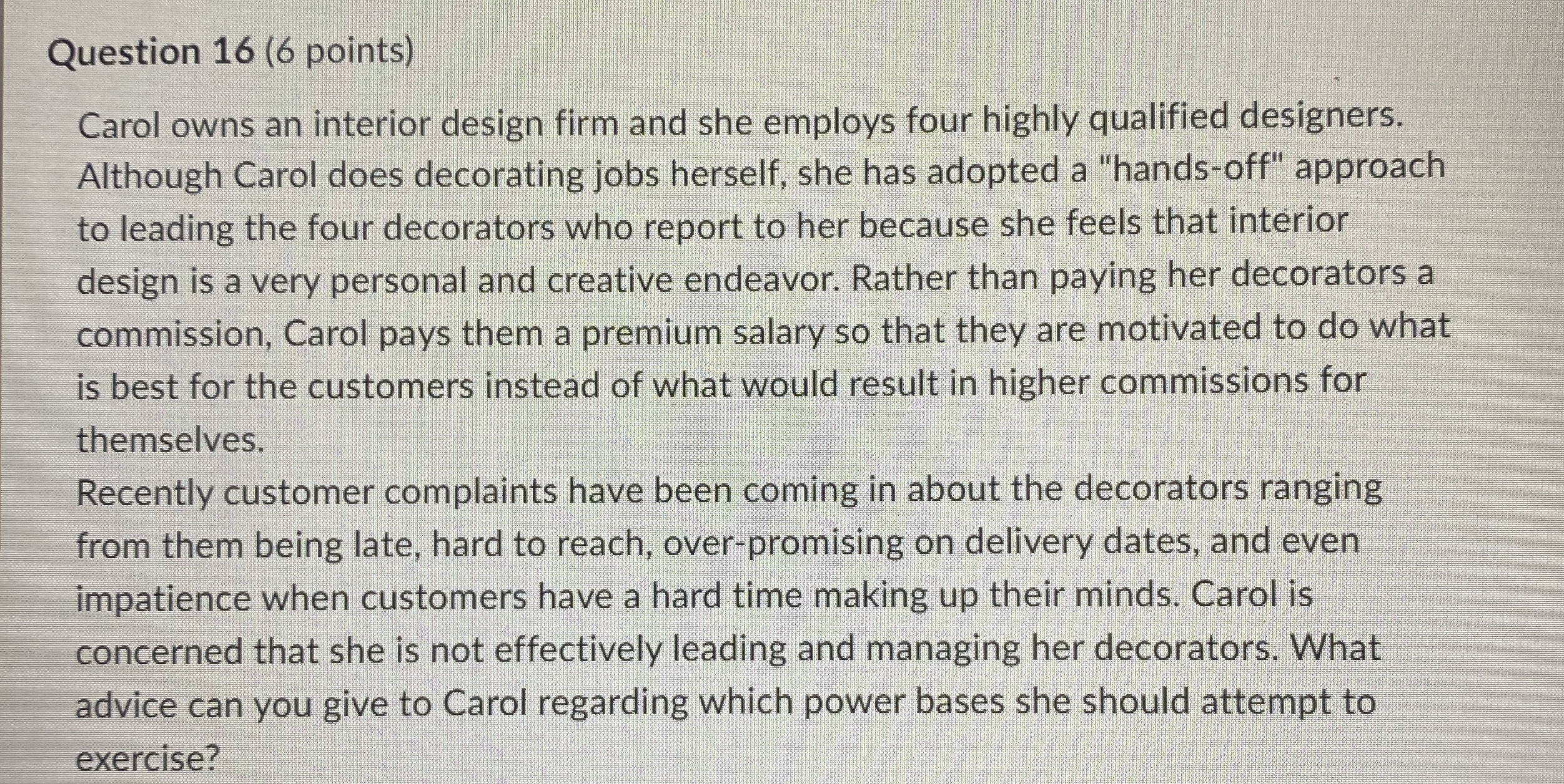  Question 16(6 points) Carol owns an interior design firm and she