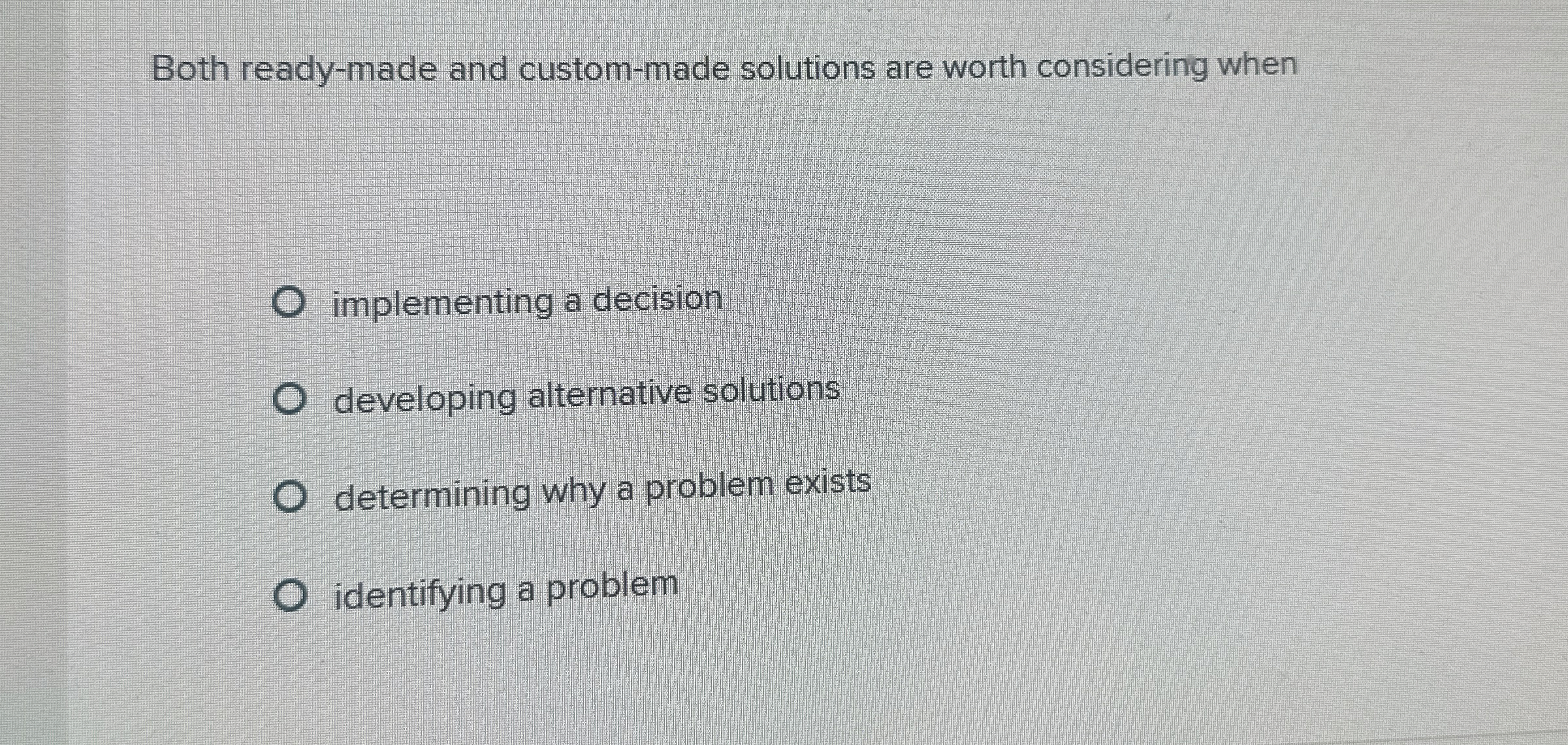  Both ready-made and custom-made solutions are worth considering when implementing a