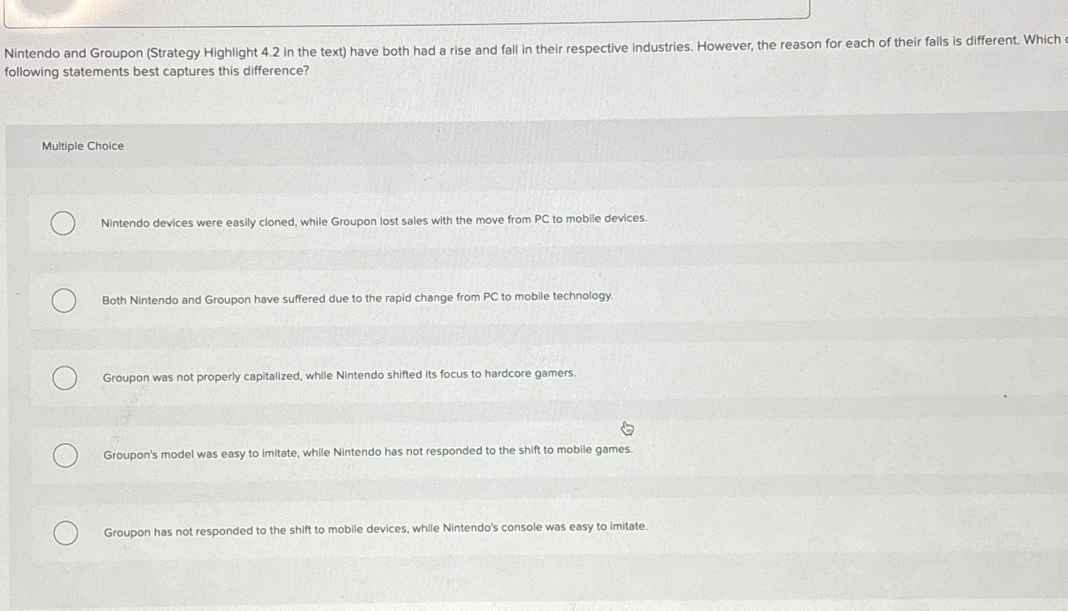 Nintendo and Groupon (Strategy Highlight 4.2 in the text) have both
