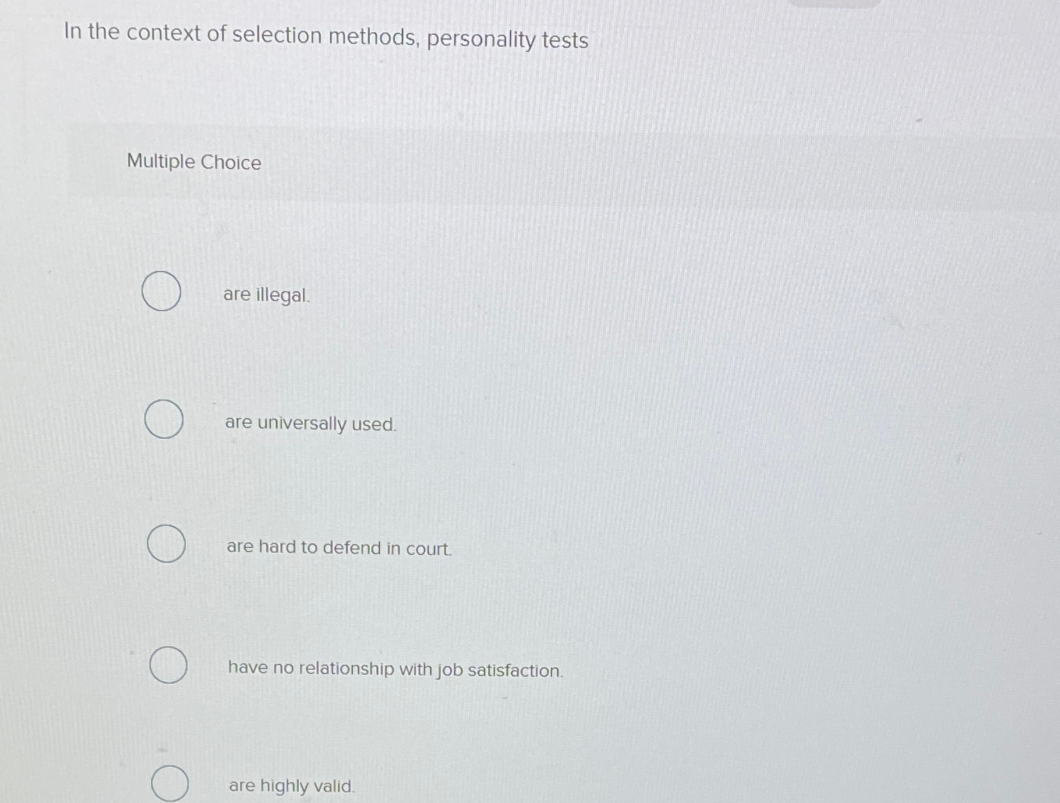  In the context of selection methods, personality tests Multiple Choice are