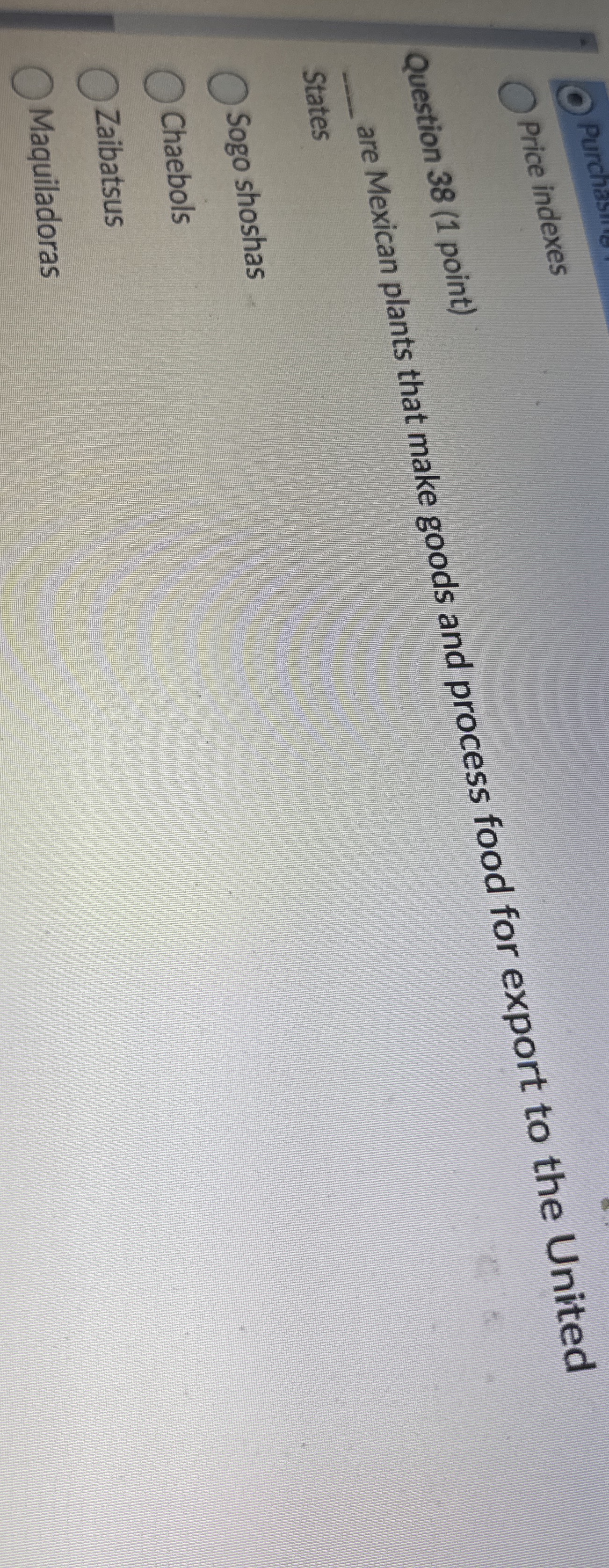  Question 38(1 point) Mexican plants that make goods and process food