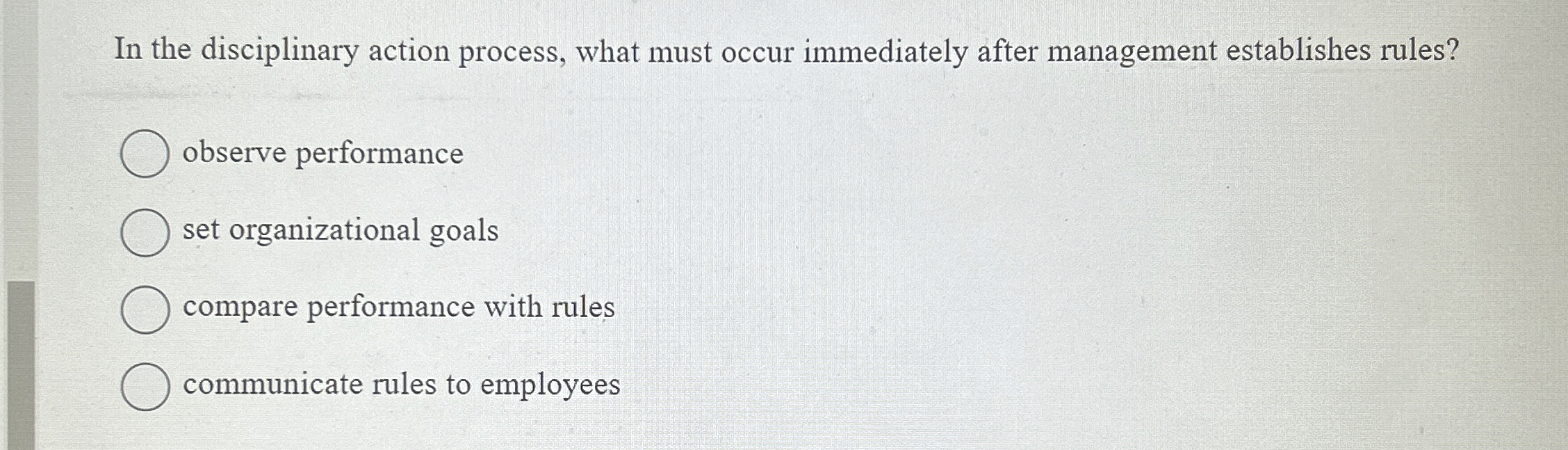  In the disciplinary action process, what must occur immediately after management